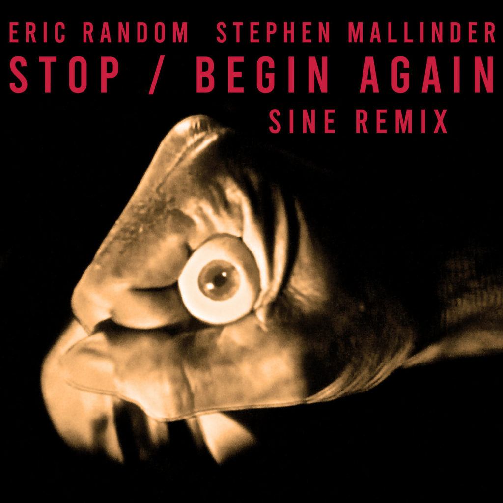 Eric Random, Stephen Mallinder, SINE - Stop : Begin Again (SINE Remix) - 41 Rooms - show 110